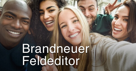 Brandneuer Feldeditor