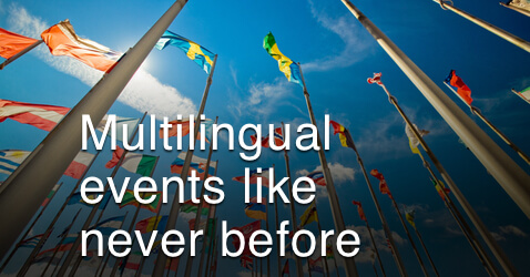 Multilingual events like never before