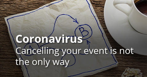 Coronavirus - Cancelling your event is not the only way